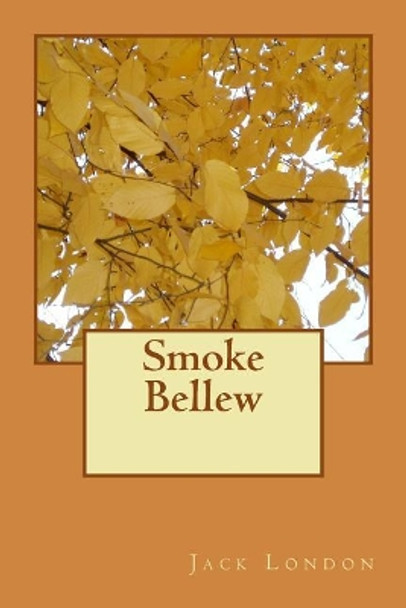 Smoke Bellew by Jack London 9781985274464