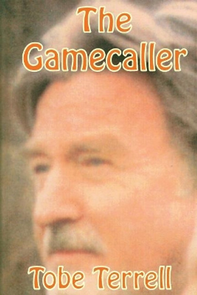 The Gamecaller by Tobe Terrell 9781974059300