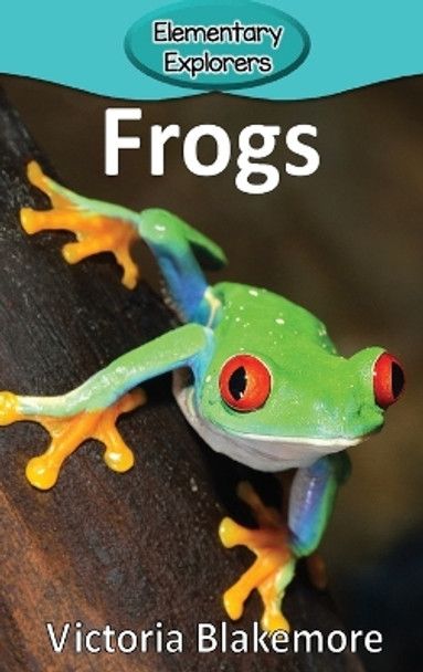 Frogs by Victoria Blakemore 9781947439870