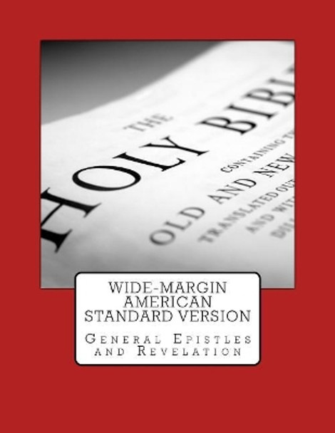 Wide-Margin American Standard Version: General Epistles and Revelation by Justin Imel 9781975941086