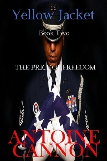 Yellow Jacket: The Price of Freedom by Antoine Cannon 9781976013065