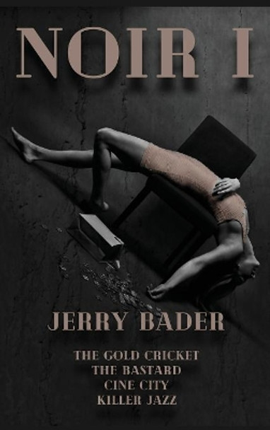 Noir I by Jerry Bader 9781988647418