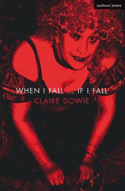 When I Fall ... If I Fall by Claire Dowie