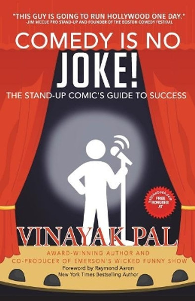 Comedy Is No Joke!: The Stand-up Comic's Guide To Success by Raymond Aaron 9781986388740