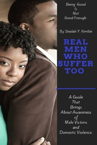 Real Men Who Suffer Too by Sheilah y Kimble 9781987654943