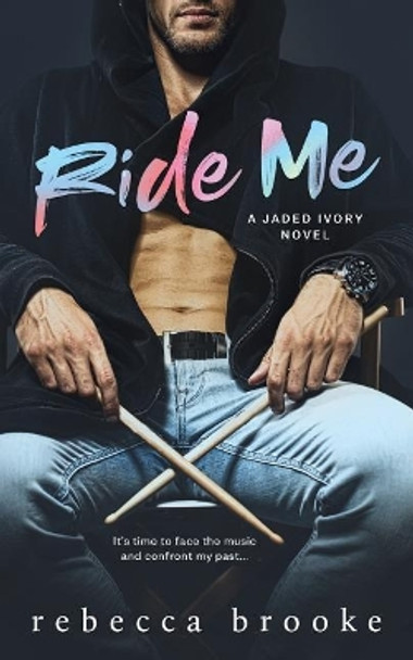 Ride Me by Rebecca Brooke 9781727213904