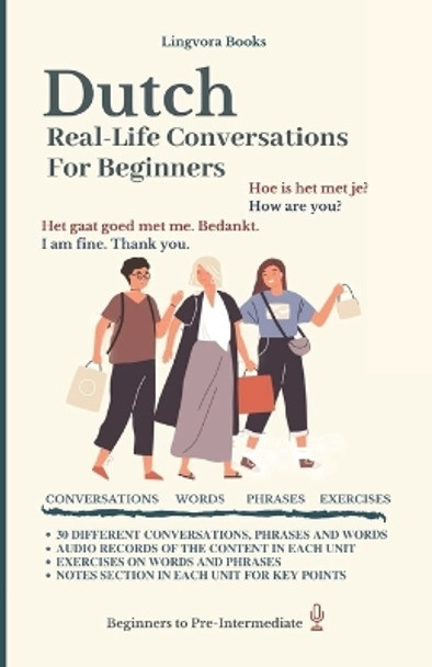 Dutch: Real-Life Conversations for Beginners (with audio) by Lingvora Books 9798743810116