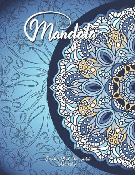 Mandala Coloring Book For Adult Relaxation: A Book for coloring with Featuring Charming and Beautiful Mandalas, Charming Interior Designs, Relaxing Patterns and Awesome illustrations by Madly Melody 9798727910429