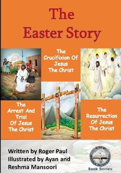 The Easter Story: Easter Collection by Ayan And Reshma Mansoori 9798728101130