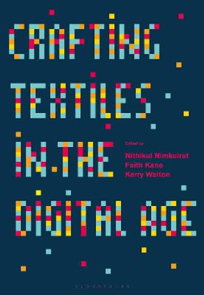 Crafting Textiles in the Digital Age by Nithikul Nimkulrat