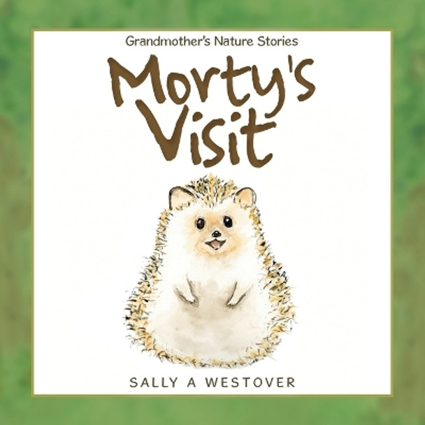 Morty's Visit by Sally A Westover 9798765246511