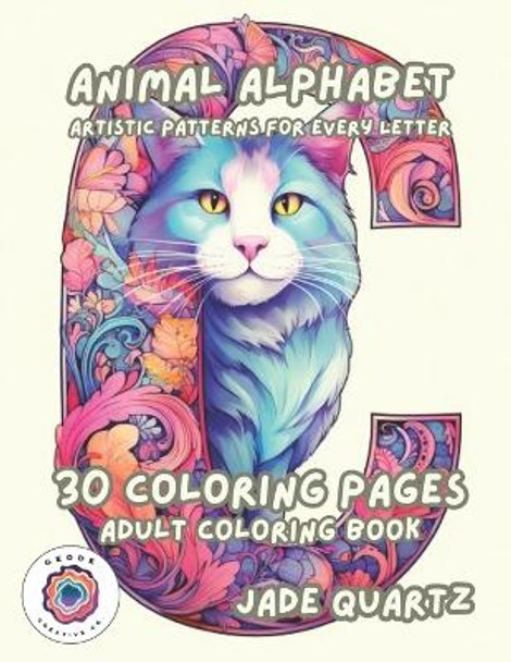 Animal Alphabet Artistic Patterns for Every Letter: 30 Coloring Pages Adult Coloring Book by Jade Quartz 9798864900840