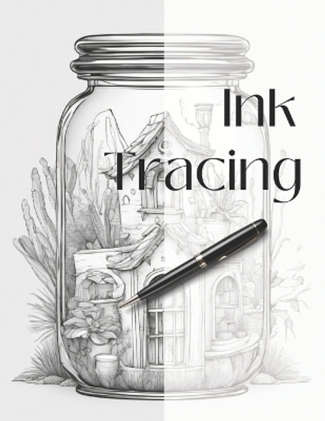 Ink Tracing Coloring Book: Follow the Lines to Reveal Magical Desert Inspired Fairy Homes in Glass Bottles. by Charlie Renee 9798867808372