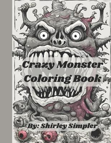 Crazy Monster Coloring Book-mediumlevel-fun-crazy by Shirley Simpler 9798873549511