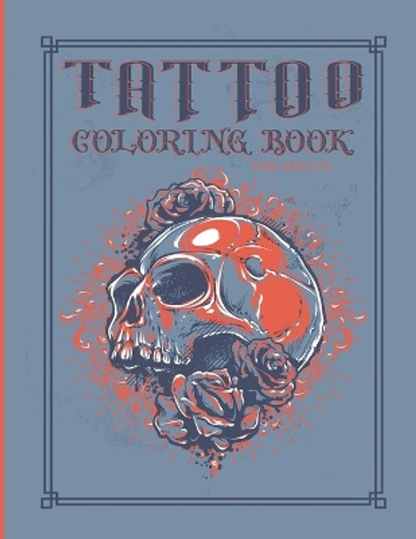 Tattoo Coloring Book for Adults: Beautiful Tattoo Designs for Stress Relief, Relaxation, and Creativity by Amin Bhn 9798879542448