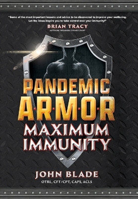Pandemic Armor: Maximum Immunity by John Blade 9798885020145