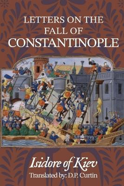 Letters on the Fall of Constantinople by Isidore of Kiev 9798868921025