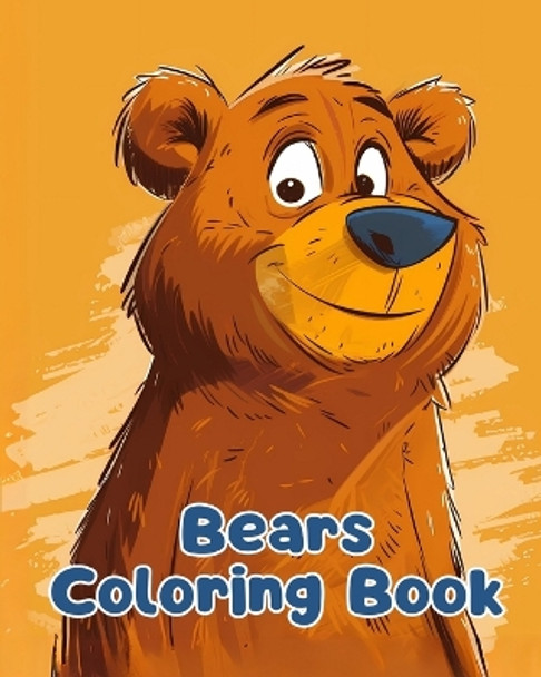 Bears Coloring Book: Simple Bears Coloring Pages For Kids Ages 1-3 by Sancha Sauseda 9798881294779