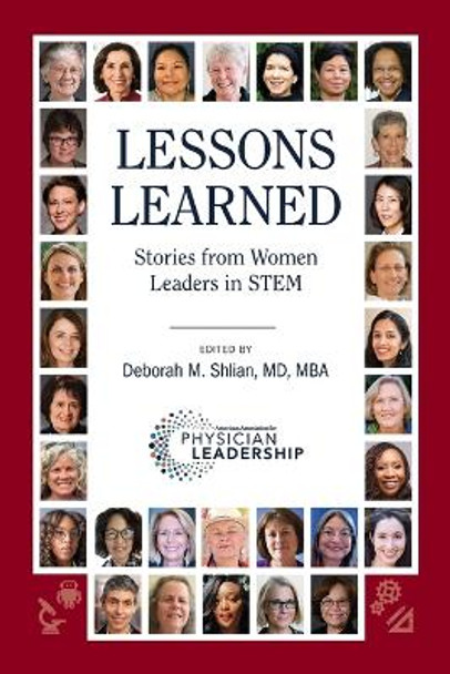 Lessons Learned: Stories from Women Leaders in STEM by Deborah M Shlian 9798985604474