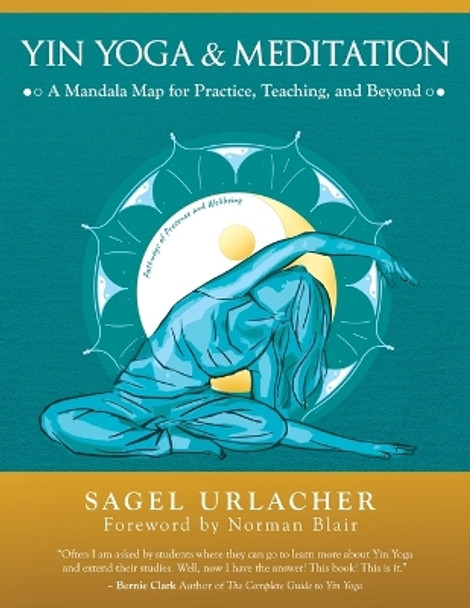 Yin Yoga & Meditation: A Mandala Map for Practice, Teaching, and Beyond by Sagel Urlacher 9798985626605