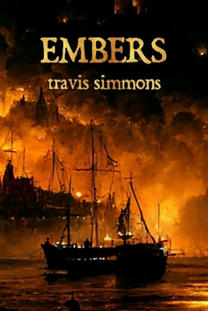 Embers by Travis Simmons 9798987152607