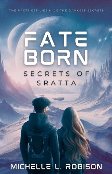 Fate Born: Secrets of Sratta by Michelle L Robison 9798989177110