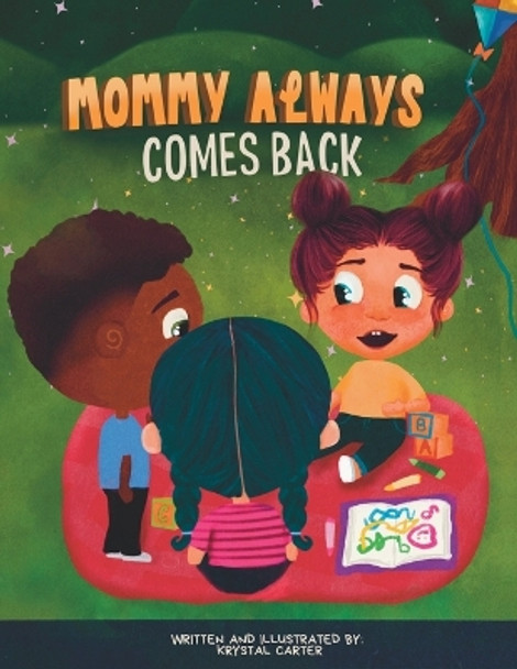 Mommy Always Comes Back by Krystal Carter 9798989290802