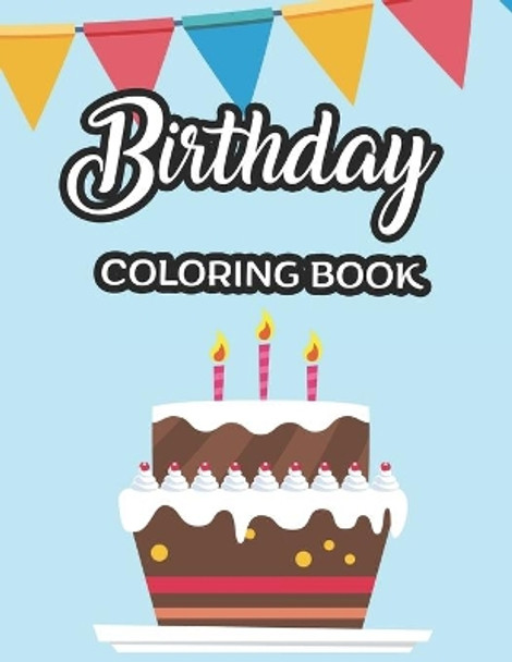 Birthday Coloring Book: Birthday-Themed Coloring Activity Pages For Children, Illustrations Of Gifts, Cakes, And More To Color by Kits Prints 9798696557724