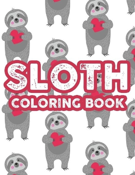 Sloth Coloring Book: Cute Sloth Illustrations To Color With Other Fun Activities, Designs To Color For Kids by Isaac Annan 9798695594720
