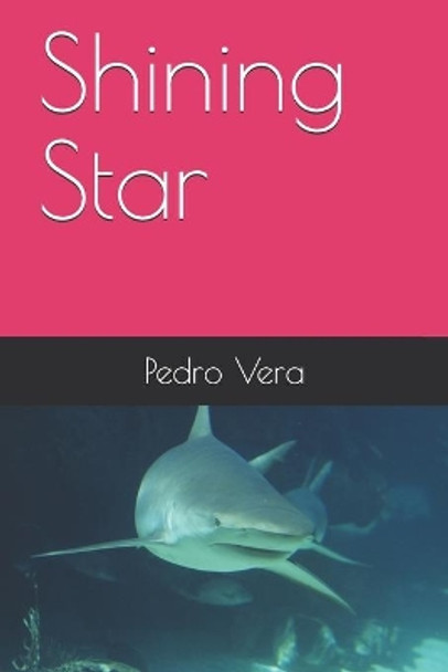 Shining Star by Pedro Vera 9798589037920