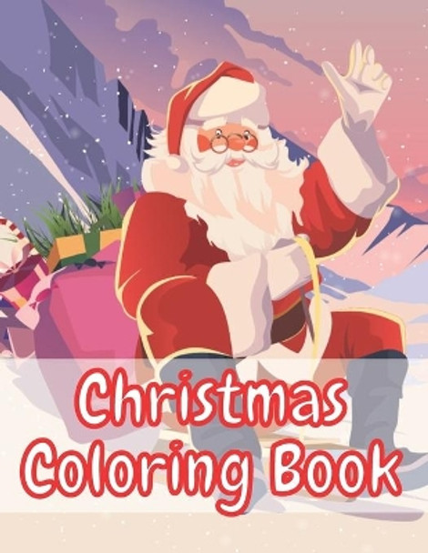 Christmas Coloring Book: Fun Interactive Book Gift for Toddlers Pre-Schoolers and Kids! by Micheal Drawing 9798567491638