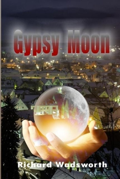 Gypsy Moon by Richard Wadsworth 9781986189545