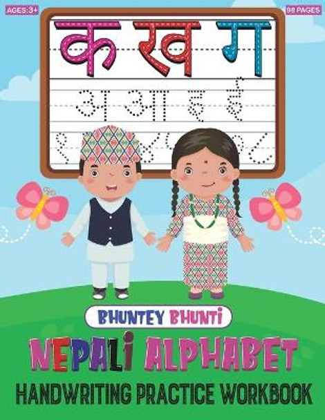 Bhuntey Bhunti Complete Nepali Alphabet Handwriting Practice Workbook by Chabi Dhakal 9798513223306