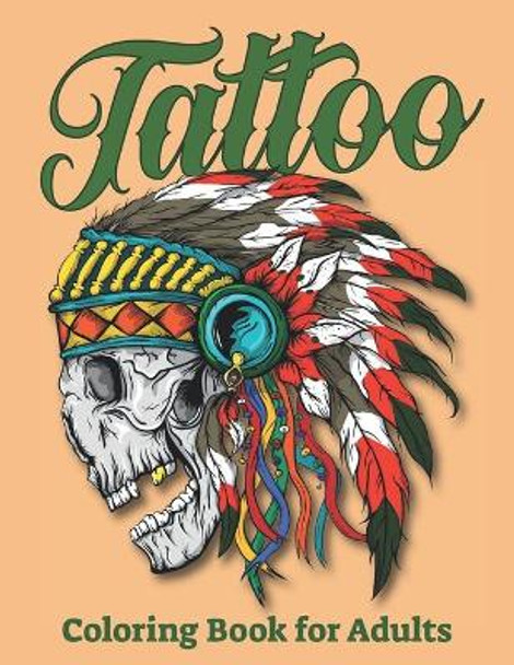 Tattoo Coloring Book For Adults: 50 Unique Illustration to Relaxation With Beautiful Modern Tattoo Designs Such As Sugar Skulls, Hearts, Roses and More! by Ayat's Treasure 9798547640049