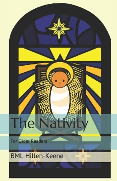 The Nativity: For Older Readers by Bml Hillen-Keene 9798550819975