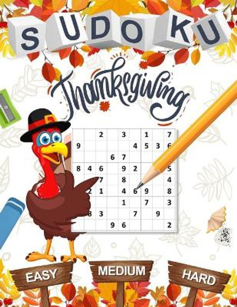 Sudoku Thanksgiving Easy Medium Hard: Thanksgiving Sudoku Puzzles Easy to Hard: 100 Sudoku puzzle book for Kids and Adults by Carta Publishing 9798567775530