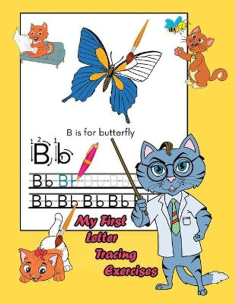 My First Letter Tracing Exercises: Alphabet Letter Tracing, Writing and Coloring Book for Little Toddlers, Kids Age 3-5 Year Old. by Ladym Forkids 9798571787338