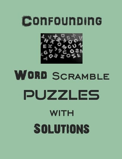 Confounding Word Scramble puzzles with Solutions: word scramble puzzles by Depace' 9798580668703