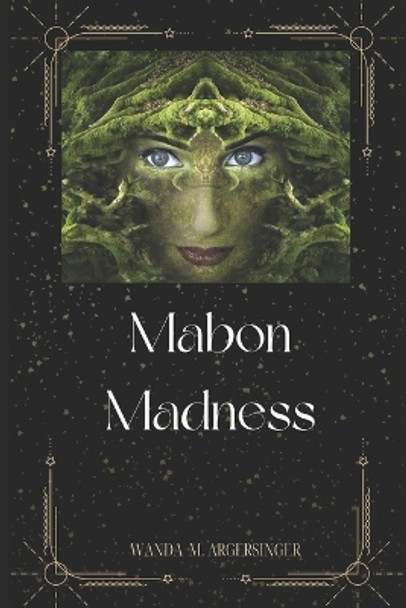 Mabon Madness by Wanda M Argersinger 9798858883456