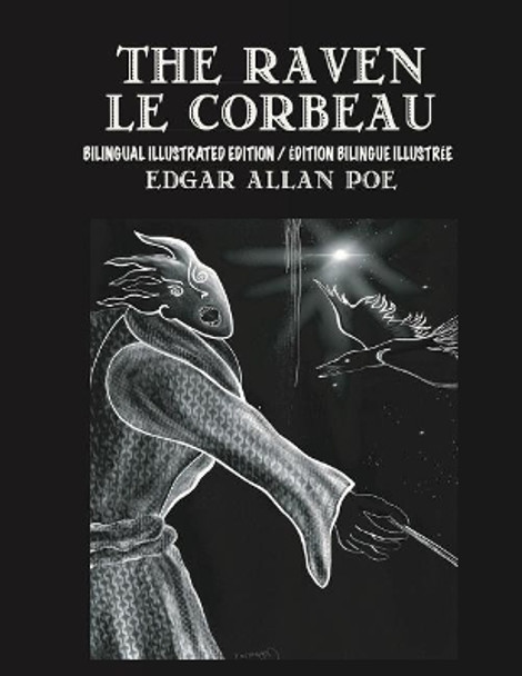 The Raven / Le Corbeau - Bilingual Edition: English & French Edition: New illustrated edition / Nouvelle edition bilingue illustree en francais et en anglais by Airam E Cordido 9781986452311