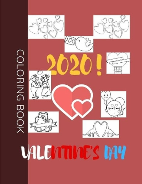 Valentine's Day 2020! Coloring Book: A Fun Valentine's Day Coloring Book of Hearts, Cute Animals, and More by Sam Valentine's 9798611880395