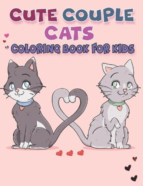 Cute Couple Cats Coloring Book For Kids: cute couple cats designs for boy and girl kids by Rr Publications 9798591908751