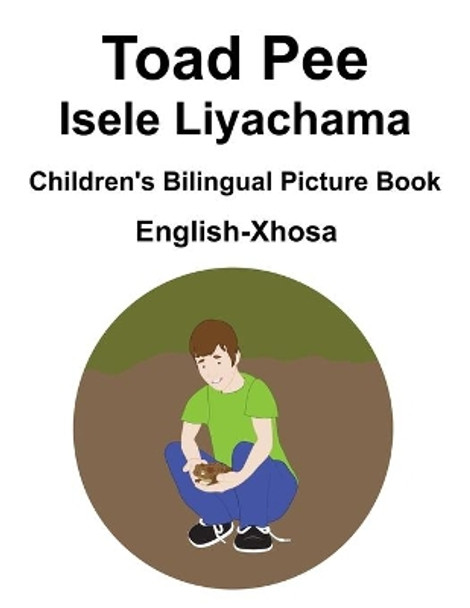 English-Xhosa Toad Pee/Isele Liyachama Children's Bilingual Picture Book by Suzanne Carlson 9798592156120