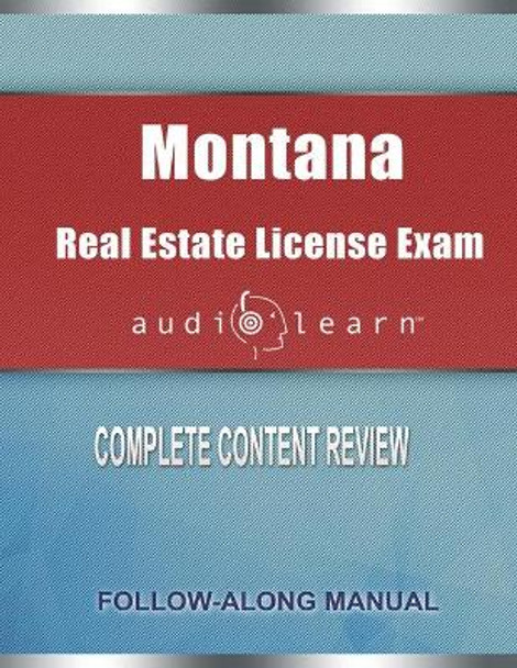 Montana Real Estate License Exam AudioLearn: Complete Audio Review for the Real Estate License Examination in Montana! by Audiolearn Content Team 9798601239158