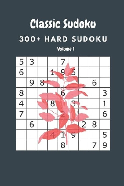 Classic Sudoku: 300+ Hard sudoku Volume 1 by Nina Fortner 9798642510308