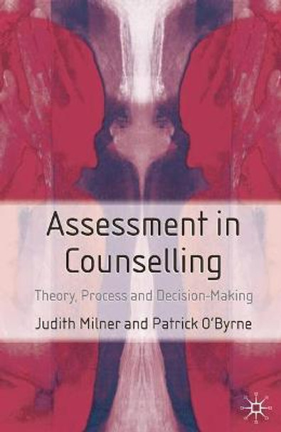 Assessment in Counselling: Theory, Process and Decision Making by Judith Milner