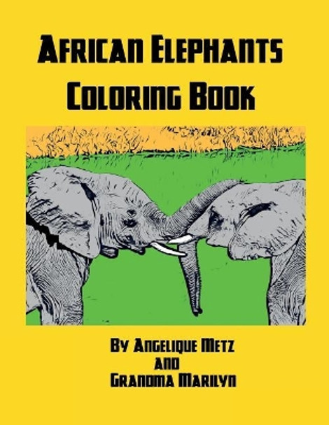 African Elephants Coloring Book by Grandma Marilyn 9781720017837