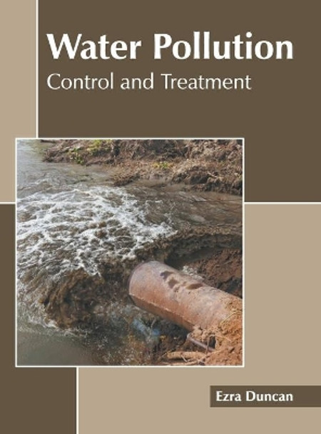 Water Pollution: Control and Treatment by Ezra Duncan 9781639895663