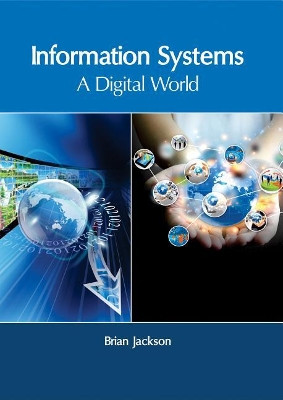 Information Systems: A Digital World by Brian Jackson 9781632405821