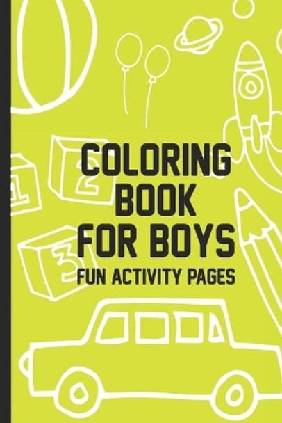 Coloring Book For Boys Fun Activity Pages: Draw and Write Journal For Kids, Coloring Book Pages, Puzzles and Mazes Workbook for Children by Kids Crazy Fun Publishing 9798646014123